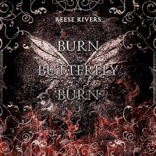 Burn Butterfly Burn Audiobook By Reese Rivers cover art