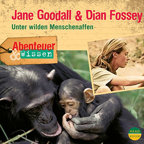 Jane Goodall & Dian Fossey - Unter wilden Menschenaffen cover art