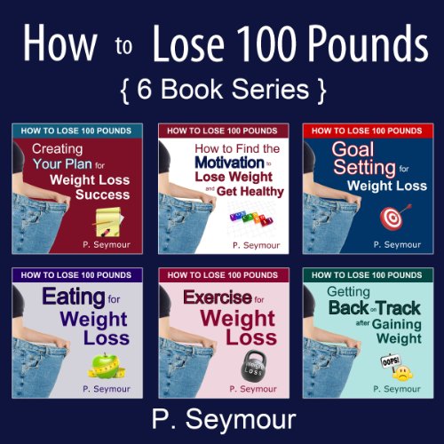 How to Lose 100 Pounds Audiobook By P. Seymour cover art