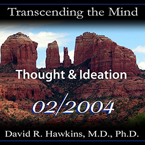 Transcending the Mind Series: Thought & Ideation Audiobook By David R. Hawkins MD cover art