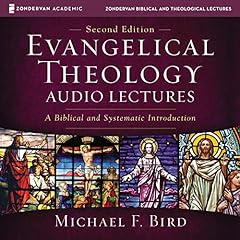 Evangelical Theology: Audio Lectures Audiolibro Por Michael F. Bird arte de portada