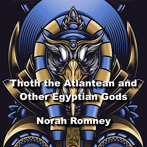 Thoth the Atlantean and Other Egyptian Gods Audiobook By Norah Romney cover art