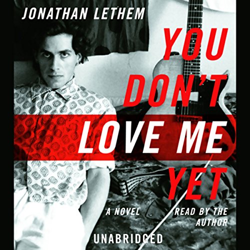 You Don't Love Me Yet Audiobook By Jonathan Lethem cover art