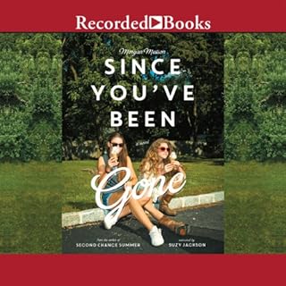 Since You've Been Gone Audiobook By Morgan Matson cover art