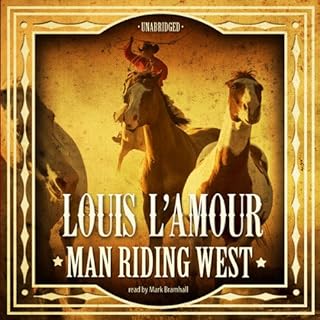 Man Riding West Audiobook By Louis L’Amour cover art