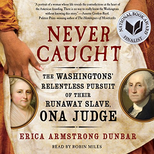 Never Caught Audiobook By Erica Armstrong Dunbar cover art