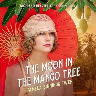 The Moon in the Mango Tree Audiobook By Pamela Binnings Ewen cover art