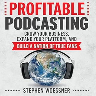 Profitable Podcasting Audiobook By Stephen Woessner cover art