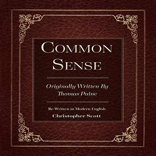 Common Sense: Originally Written By Thomas Paine Audiolivro Por Christopher Scott - translator, Thomas Paine capa