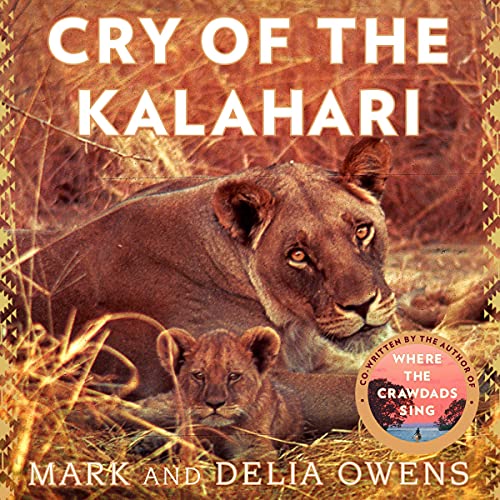 Cry of the Kalahari Audiobook By Delia Owens, Mark Owens cover art