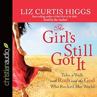 The Girl's Still Got It Audiobook By Liz Curtis Higgs cover art