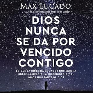 Dios nunca se da por vencido contigo [God Never Gives Up on You] Audiobook By Max Lucado cover art