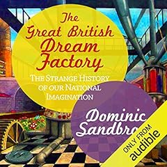 The Great British Dream Factory Audiolibro Por Dominic Sandbrook arte de portada