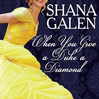 When You Give a Duke a Diamond Audiobook By Shana Galen cover art