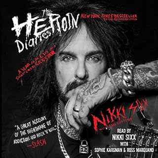 The Heroin Diaries: 10 Year Anniversary Edition Audiobook By Nikki Sixx cover art