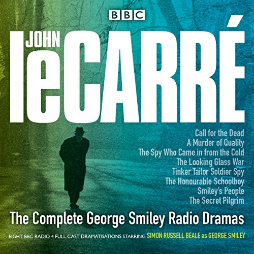 The Complete George Smiley Radio Dramas Audiobook By John le Carré cover art