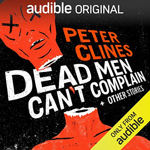 Dead Men Can't Complain and Other Stories Audiolibro Por Peter Clines arte de portada