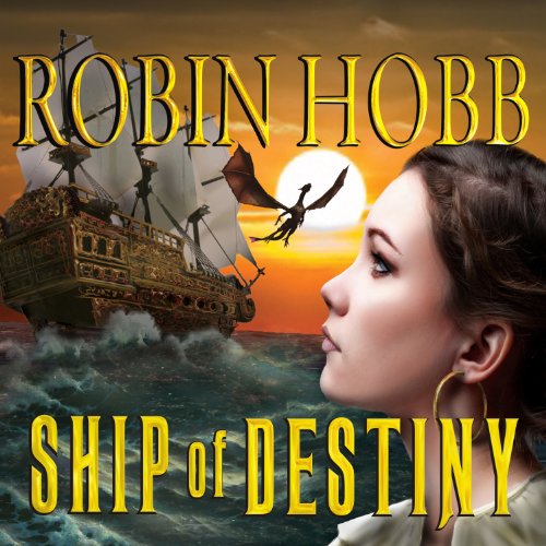 Ship of Destiny Audiobook By Robin Hobb cover art