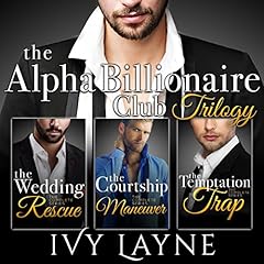 The Alpha Billionaire Club Trilogy cover art