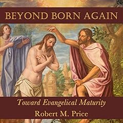 Beyond Born Again: Toward Evangelical Maturity cover art