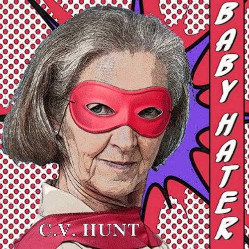 Baby Hater Audiolivro Por C.V. Hunt capa