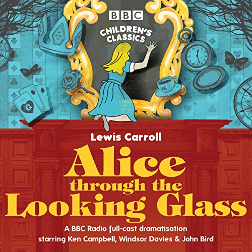 Alice Through the Looking Glass (BBC Children’s Classics) cover art