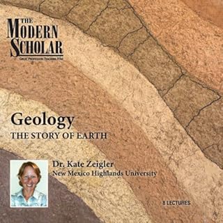 The Modern Scholar: Geology Audiobook By Professor Kate Zeigler cover art