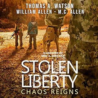 Stolen Liberty: Chaos Reigns Audiobook By THOMAS A. WATSON, WILLIAM ALLEN, M.C. ALLEN cover art