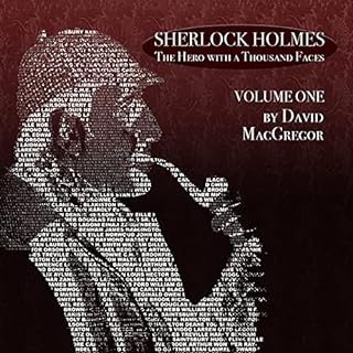 Sherlock Holmes: The Hero with a Thousand Faces, Volume 1 Audiolibro Por David MacGregor arte de portada