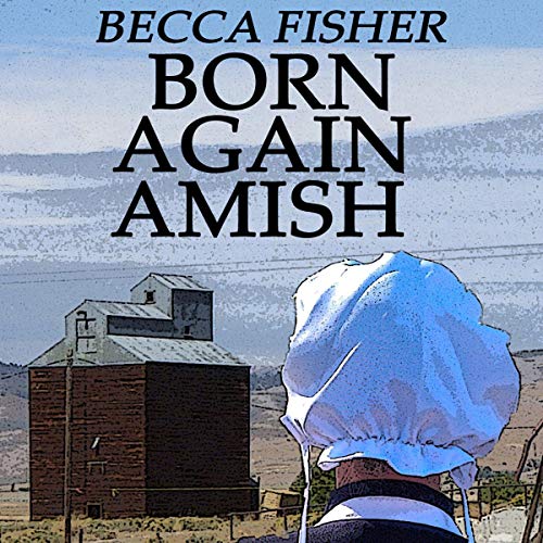 Born Again Amish Audiobook By Becca Fisher cover art