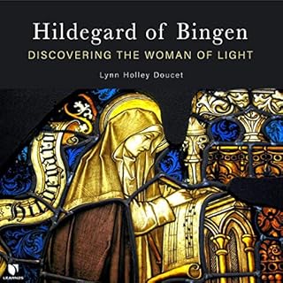 Hildegard of Bingen: Discovering the Woman of Light Audiolibro Por Lyn Holley Doucet arte de portada