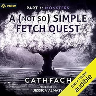 A (Not So) Simple Fetch Quest: Part 1: Monsters Audiobook By Cathfach cover art