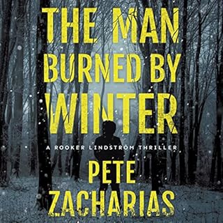 The Man Burned by Winter Audiobook By Pete Zacharias cover art