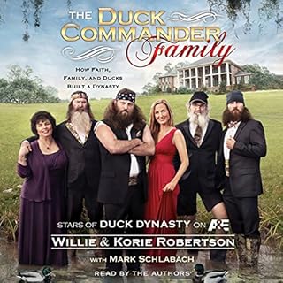 The Duck Commander Family Audiolibro Por Willie Robertson, Korie Robertson, Mark Schlabach - contributor arte de portada