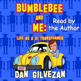 Bumblebee & Me Audiobook By Dan Gilvezan cover art