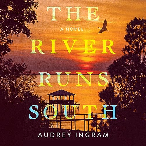 The River Runs South Audiobook By Audrey Ingram cover art