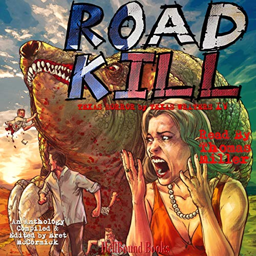 Road Kill: Texas Horror by Texas Writers Vol.4 Audiolibro Por Corey Lamb, E.R. Bills, James H. Longmore, Willian Jensen, Patr