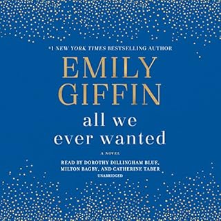 All We Ever Wanted Audiobook By Emily Giffin cover art