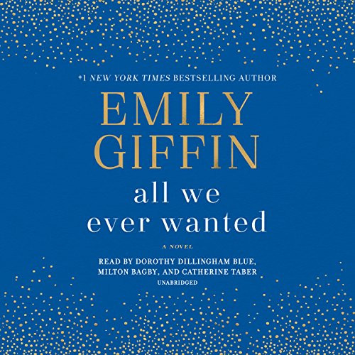 All We Ever Wanted Audiobook By Emily Giffin cover art