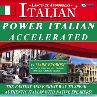 Power Italian I Accelerated/Complete Written Listening Guide-Tapescript/8 One Hour Audio Lessons Audiobook By Mark Frobose co