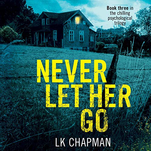 Never Let Her Go Audiobook By L.K. Chapman cover art