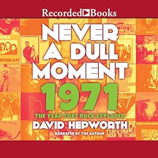 Never a Dull Moment Audiobook By David Hepworth cover art