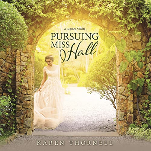 Pursuing Miss Hall Audiobook By Karen Thornell cover art