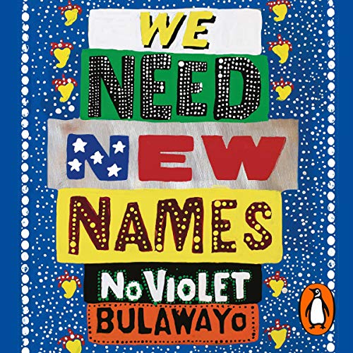 We Need New Names Audiobook By NoViolet Bulawayo cover art