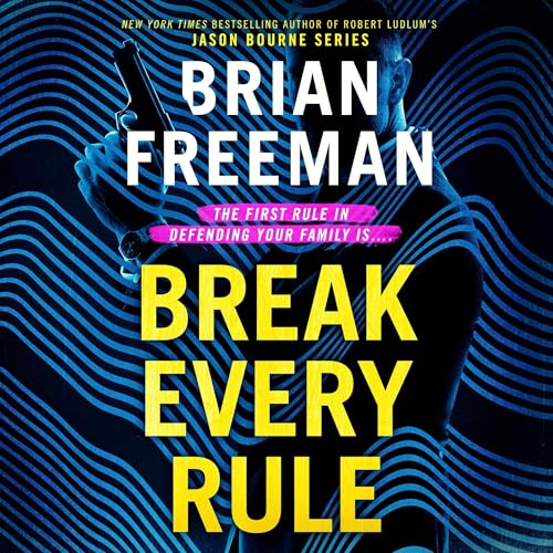 Break Every Rule Audiobook By Brian Freeman cover art