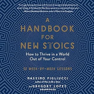 A Handbook for New Stoics Audiobook By Massimo Pigliucci, Gregory Lopez cover art