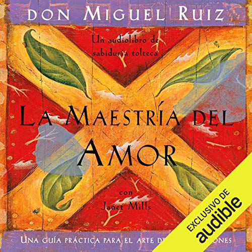 La maestría del amor [The Mastery of Love] Audiolibro Por Janet Mills, Don Miguel Ruiz arte de portada