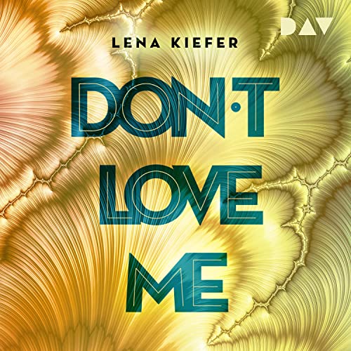 Don't LOVE me Audiolivro Por Lena Kiefer capa