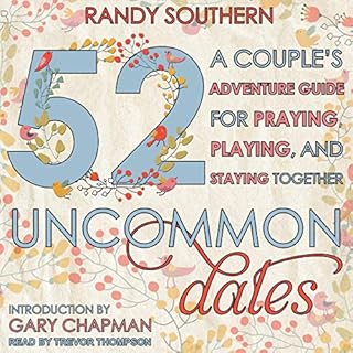 52 Uncommon Dates Audiobook By Randy Southern, Gary Chapman - introduction cover art