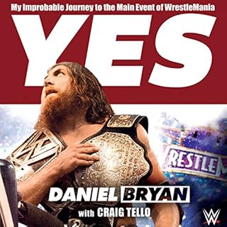 Yes! Audiobook By Daniel Bryan, Craig Tello cover art